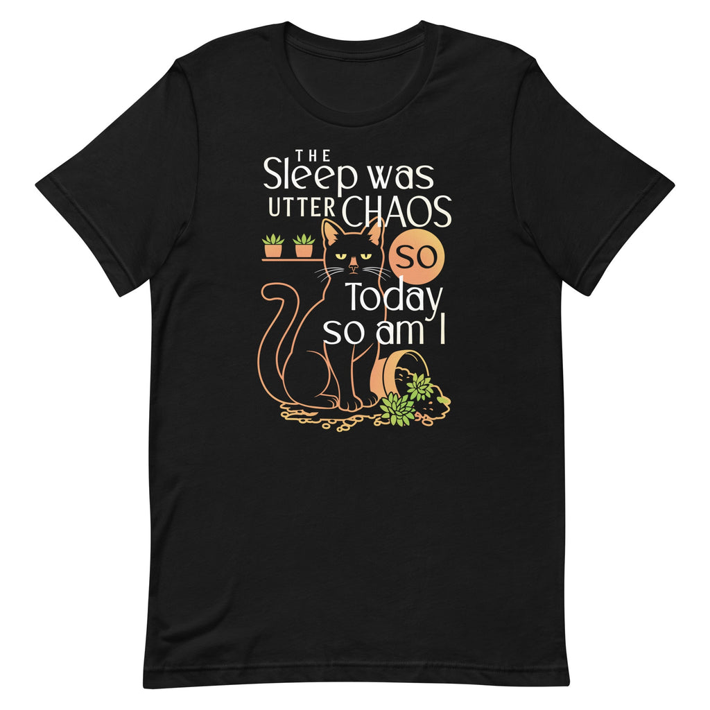 The Sleep Was Utter Chaos So Today So Am I Men's Signature Tee