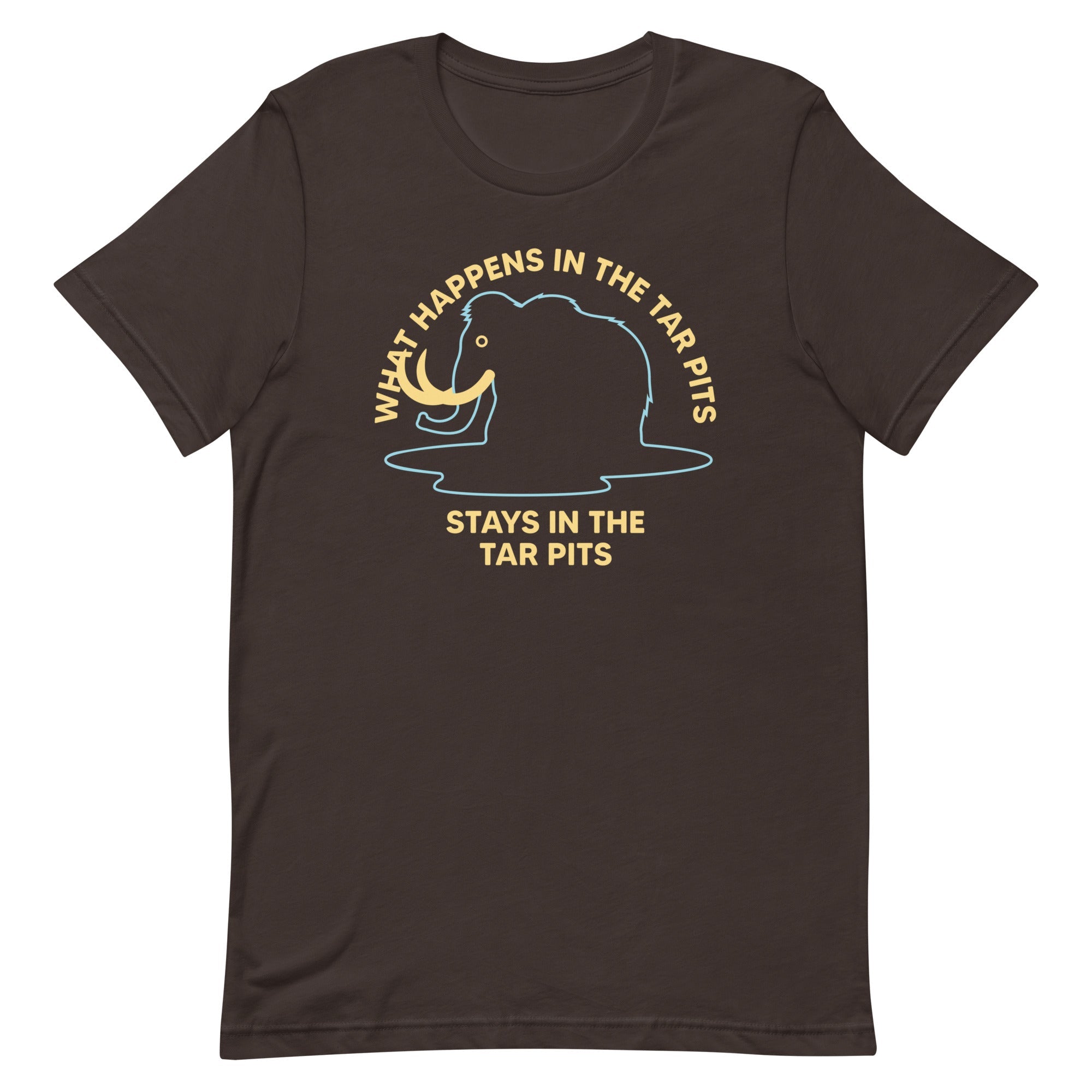 What Happens In The Tar Pits Stays In The Tar Pits Men's Signature Tee