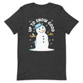 Up To Snow Good Men's Signature Tee