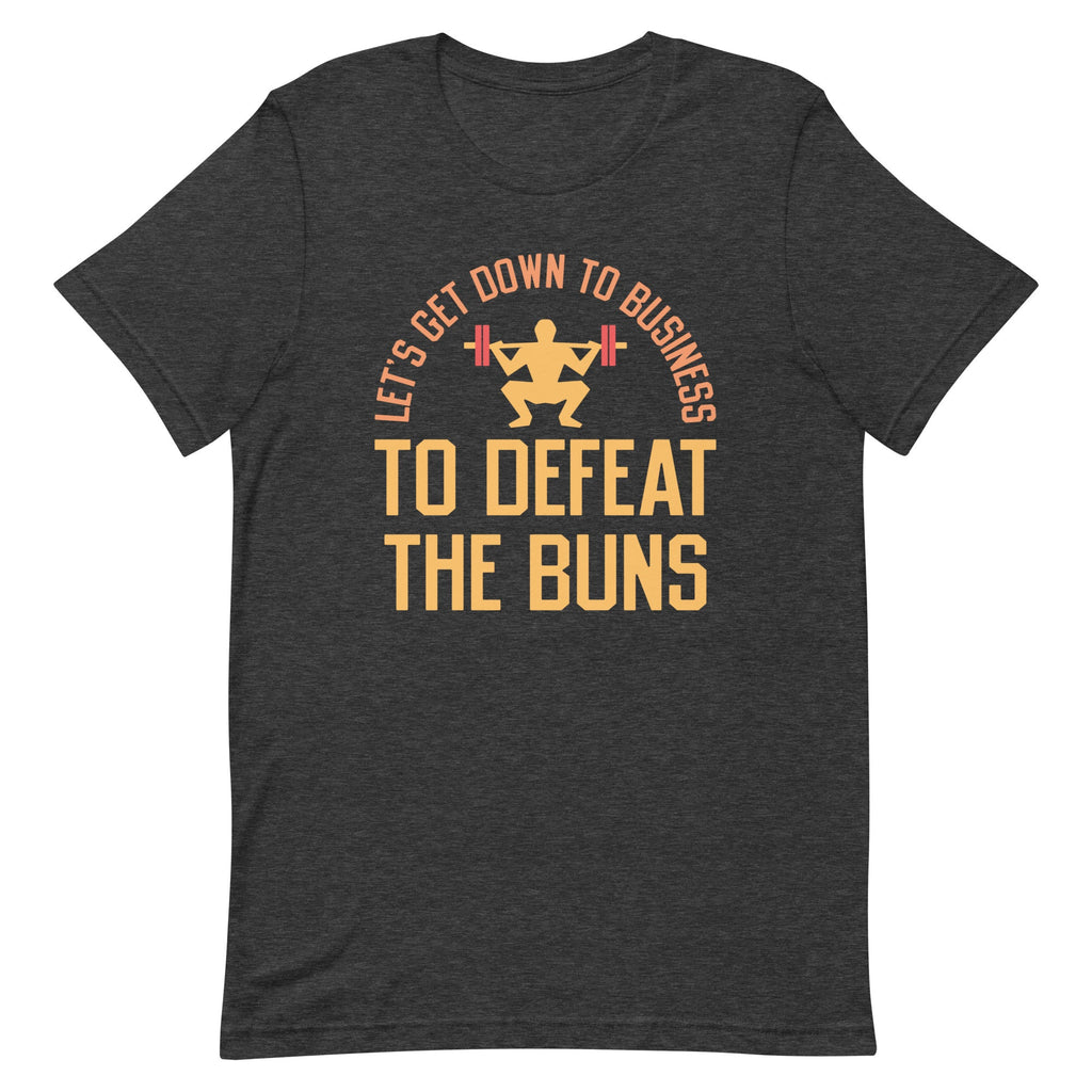 Let's Get Down To Business To Defeat The Buns Men's Signature Tee