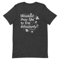 Wouldst Thou Like To Live Deliciously? Men's Signature Tee