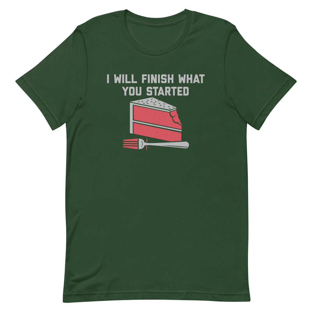 I Will Finish What You Started Men's Signature Tee