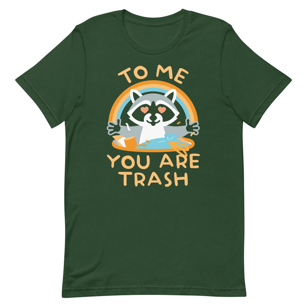 To Me You Are Trash Men's Signature Tee