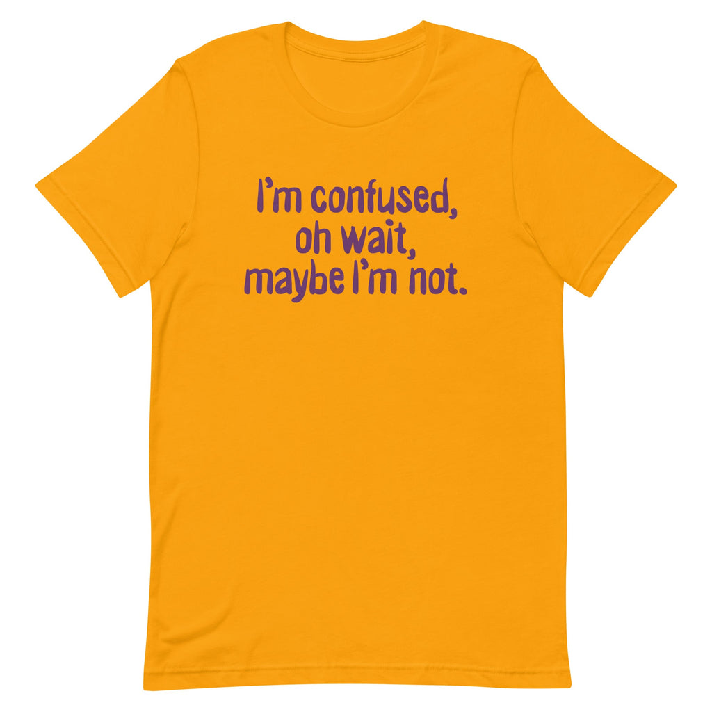 I'm Confused, Oh Wait Men's Signature Tee