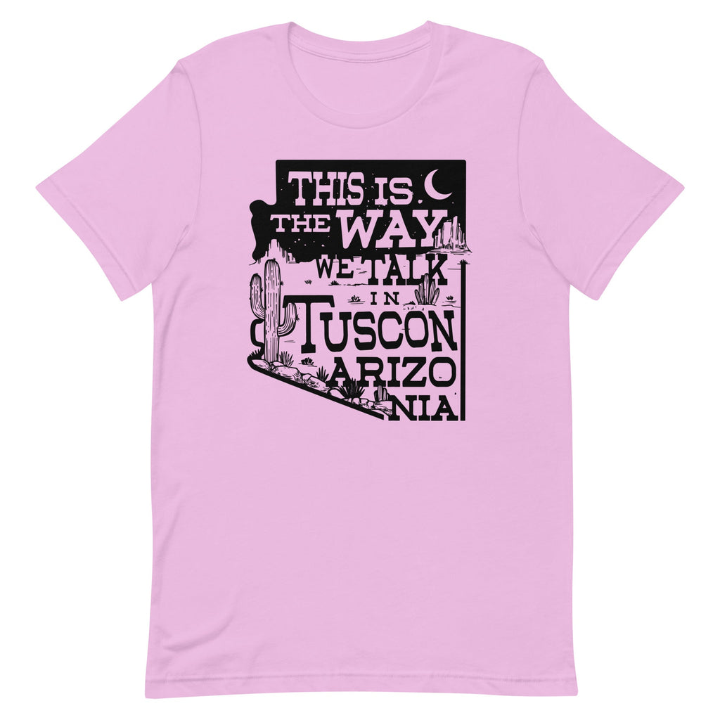 This Is The Way We Talk In Tuscon Arizonia Men's Signature Tee
