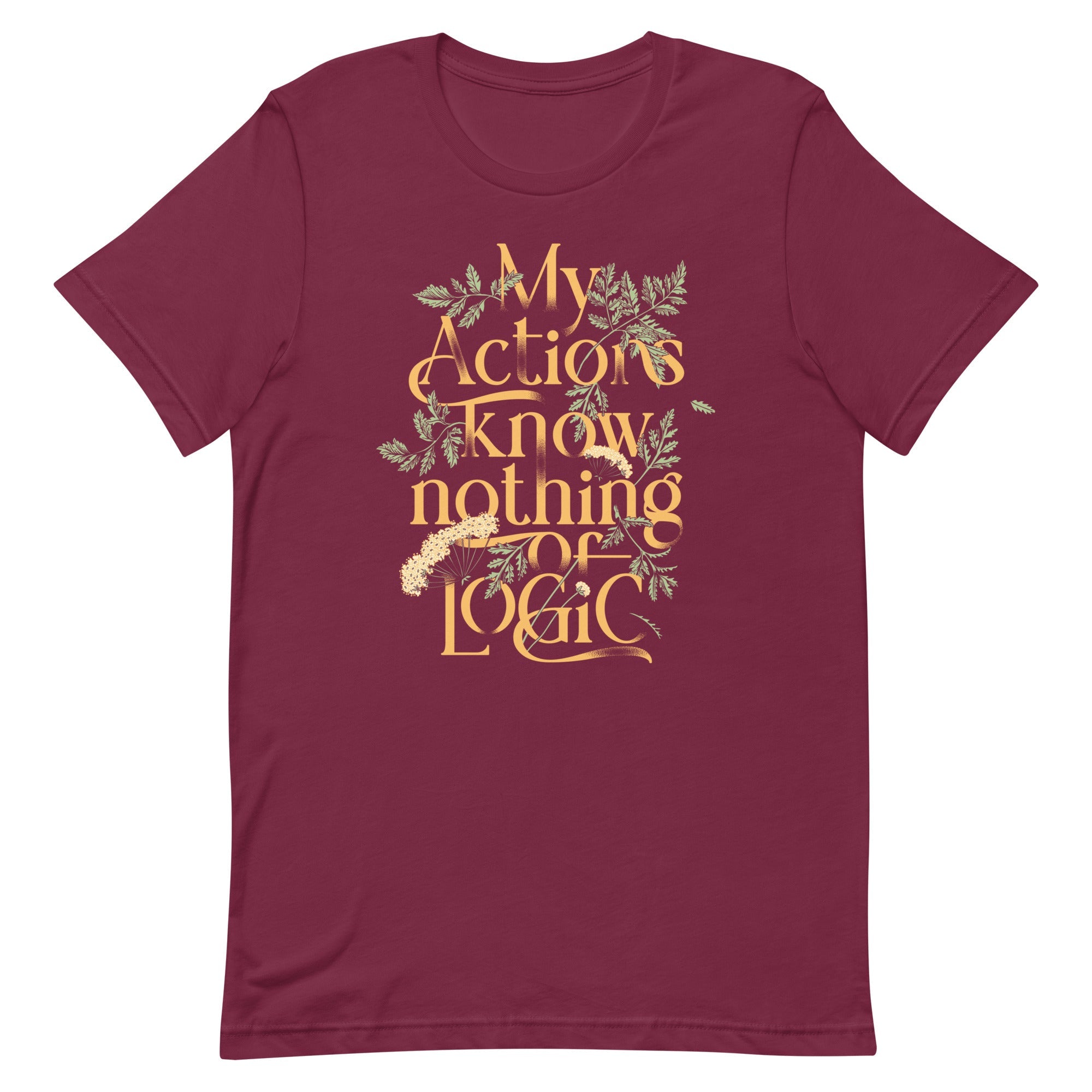 My Actions Know Nothing Of Logic Men's Signature Tee