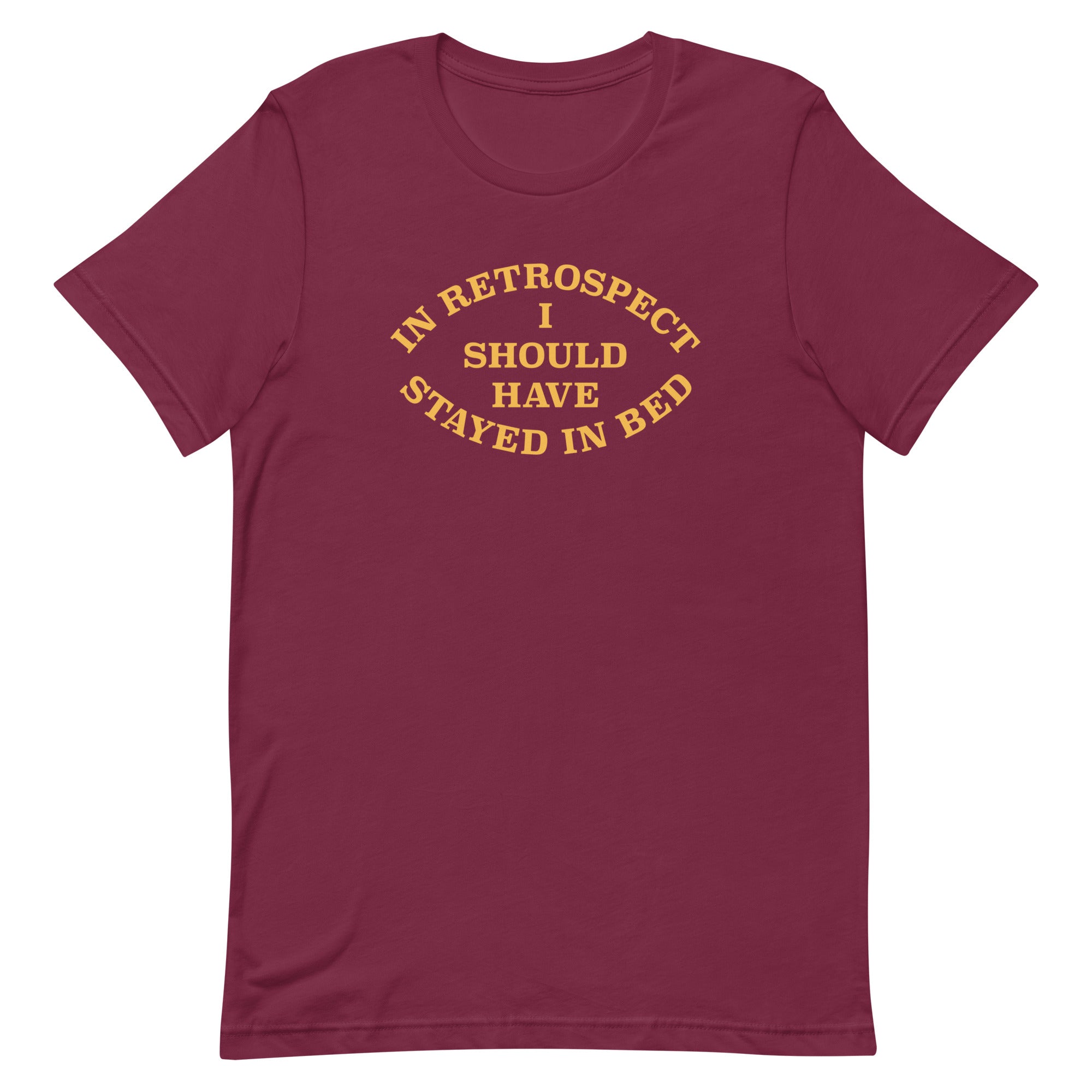 I Should Have Stayed In Bed Men's Signature Tee