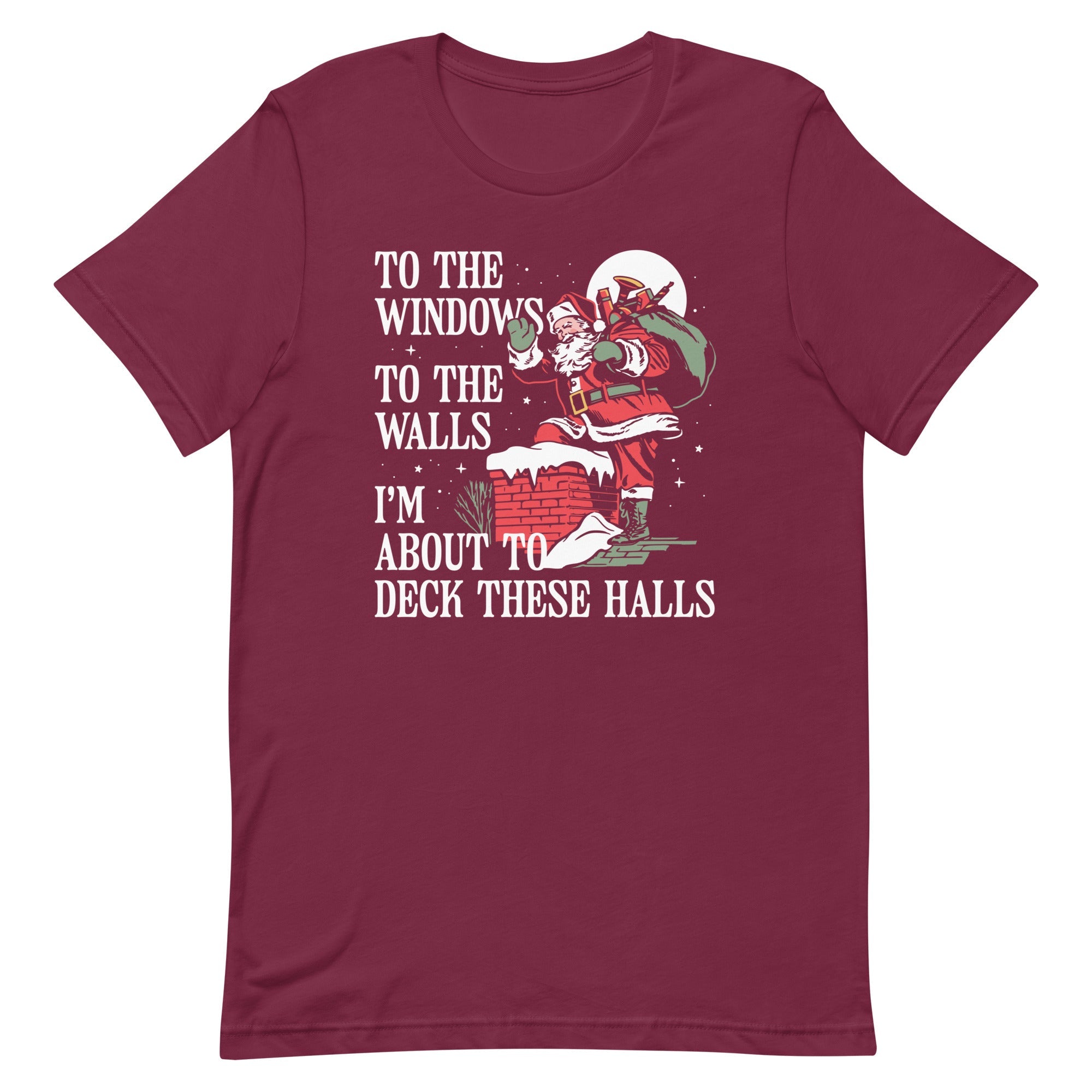 To The Windows To The Walls I'm About To Deck These Halls Men's Signature Tee