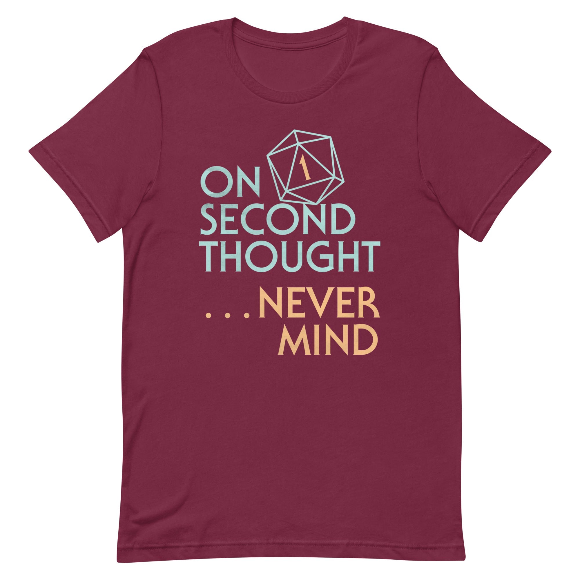 On Second Thought Never Mind Men's Signature Tee