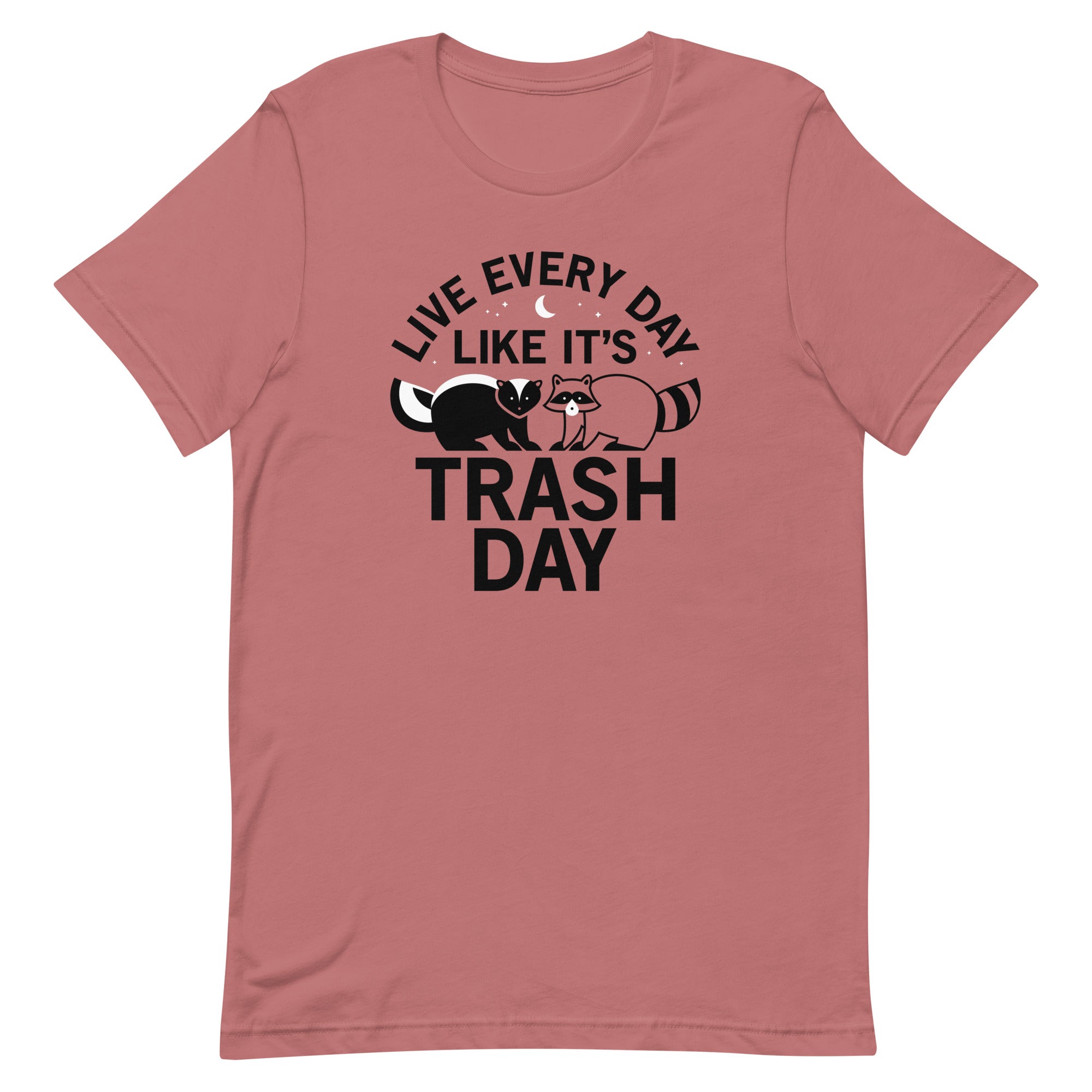 Live Every Day Like It's Trash Day Men's Signature Tee