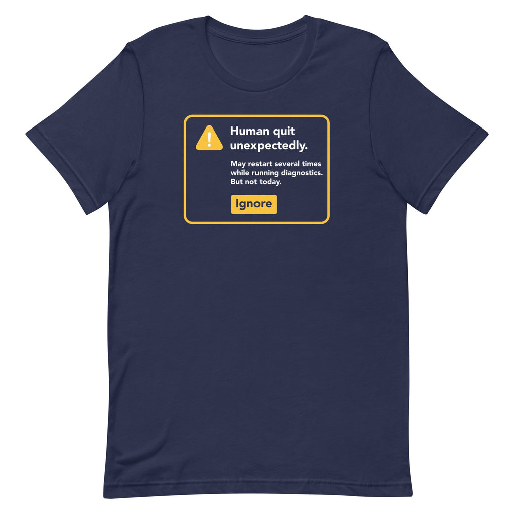 Human Quit Unexpectedly Men's Signature Tee