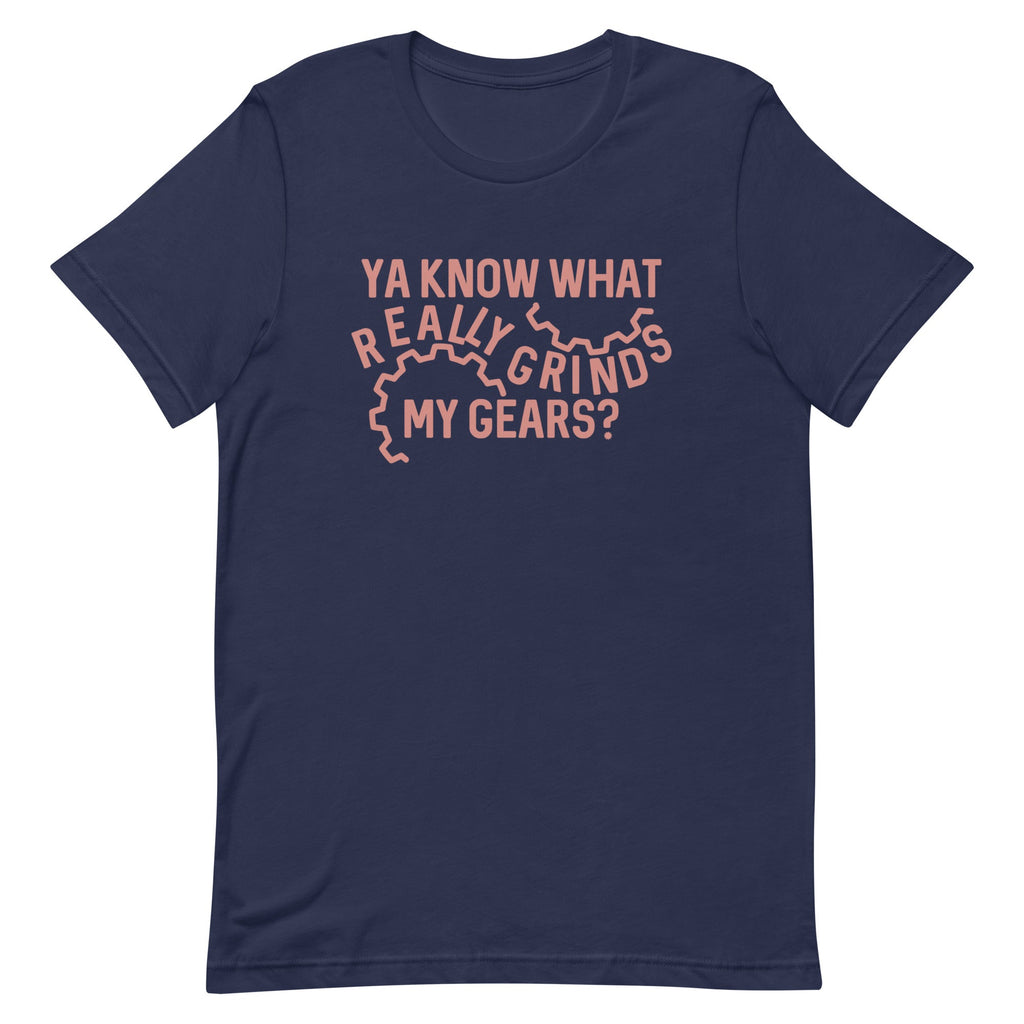 Grinds My Gears Men's Signature Tee