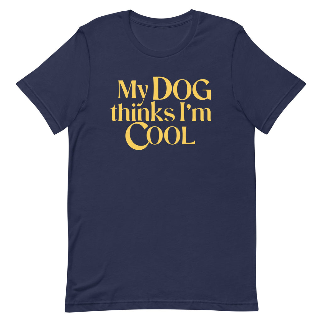 My Dog Thinks I'm Cool Men's Signature Tee