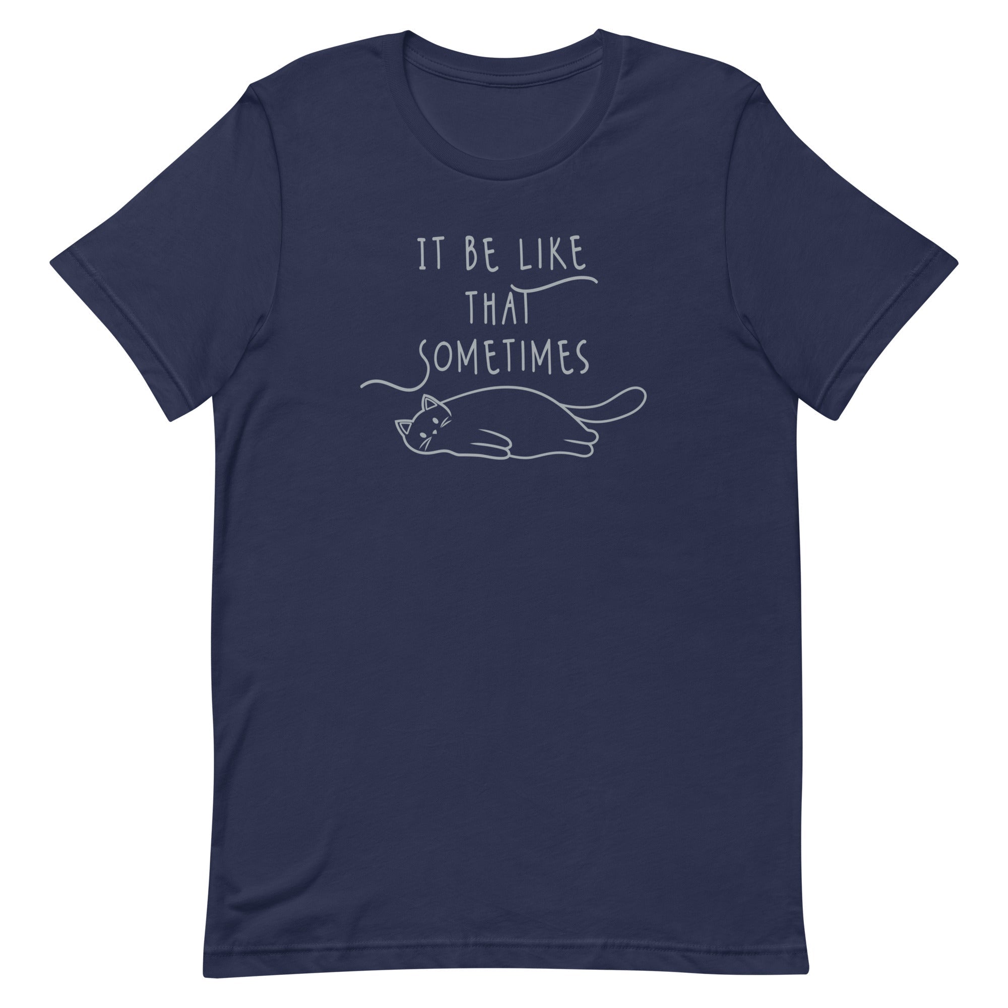 It Be Like That Sometimes Men's Signature Tee