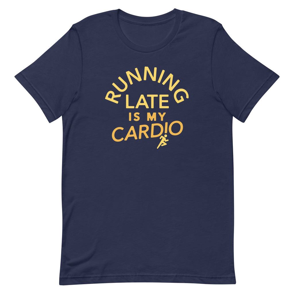Running Late Is My Cardio Men's Signature Tee