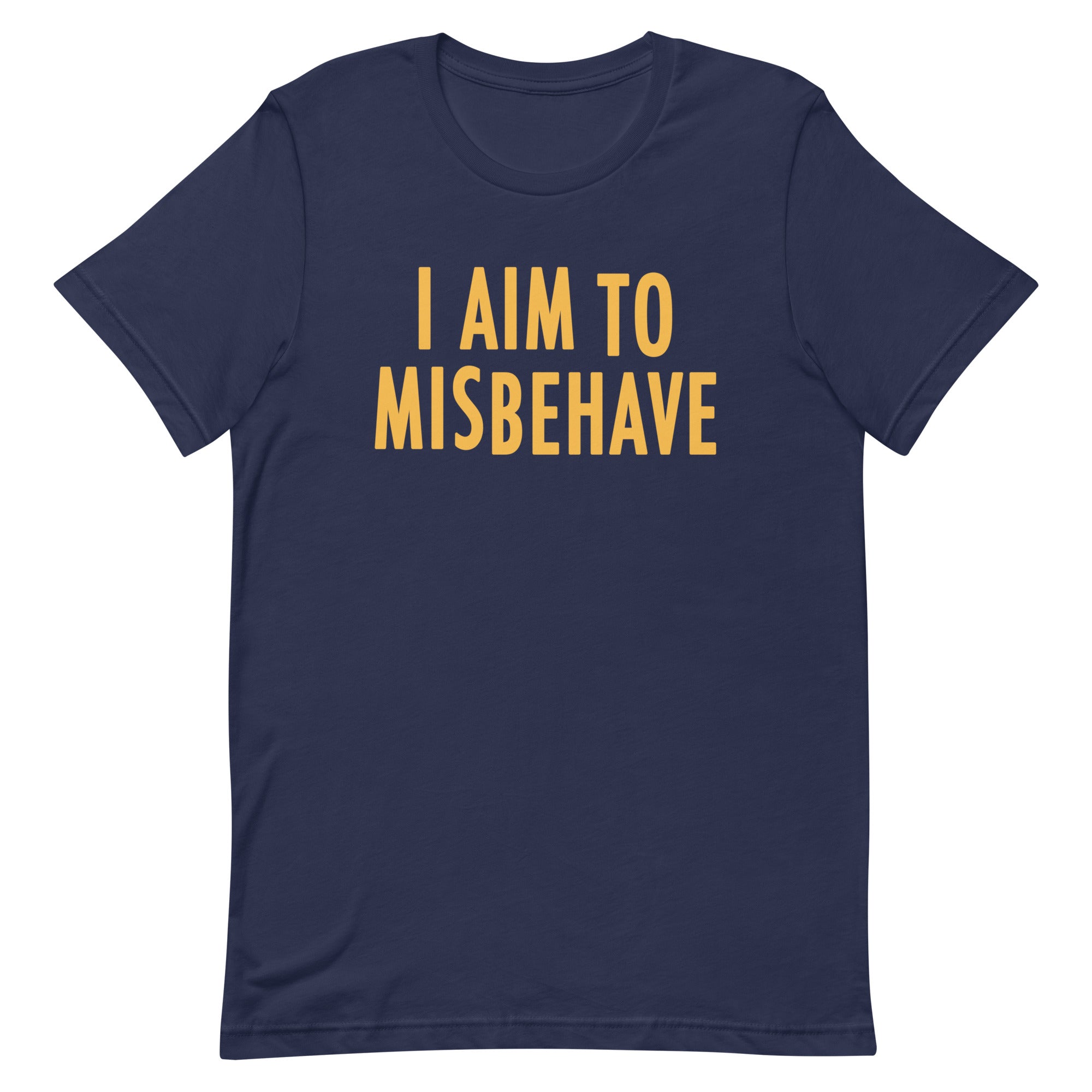 I Aim To Misbehave Men's Signature Tee