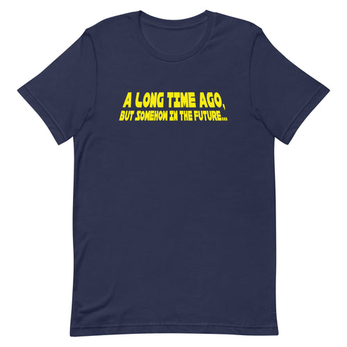 A Long Time Ago, But Somehow In The Future Men's Signature Tee