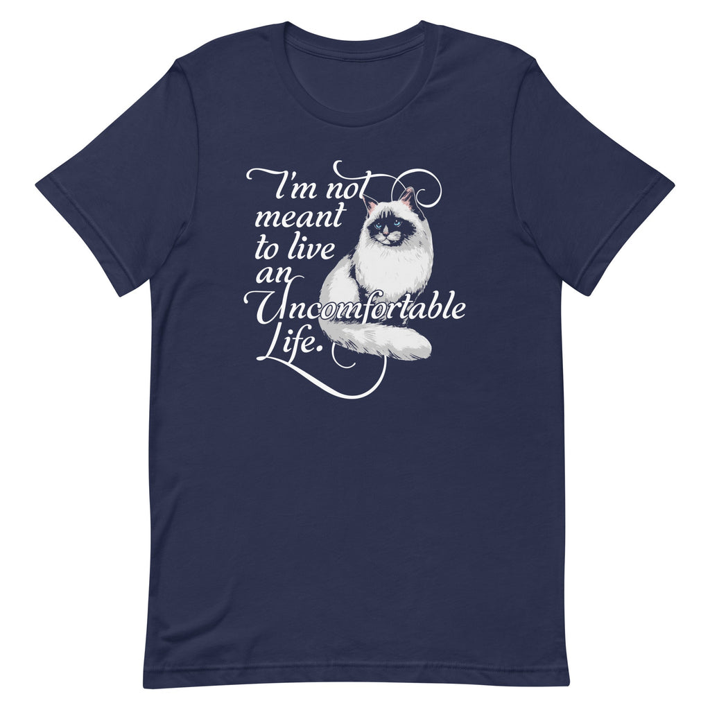 I'm Not Meant To Live An Uncomfortable Life Men's Signature Tee