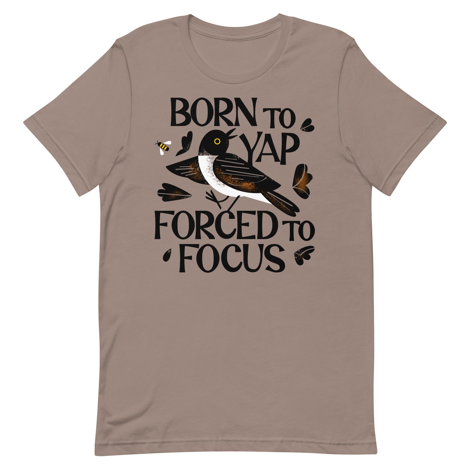 Born To Yap Forced To Focus Men's Signature Tee