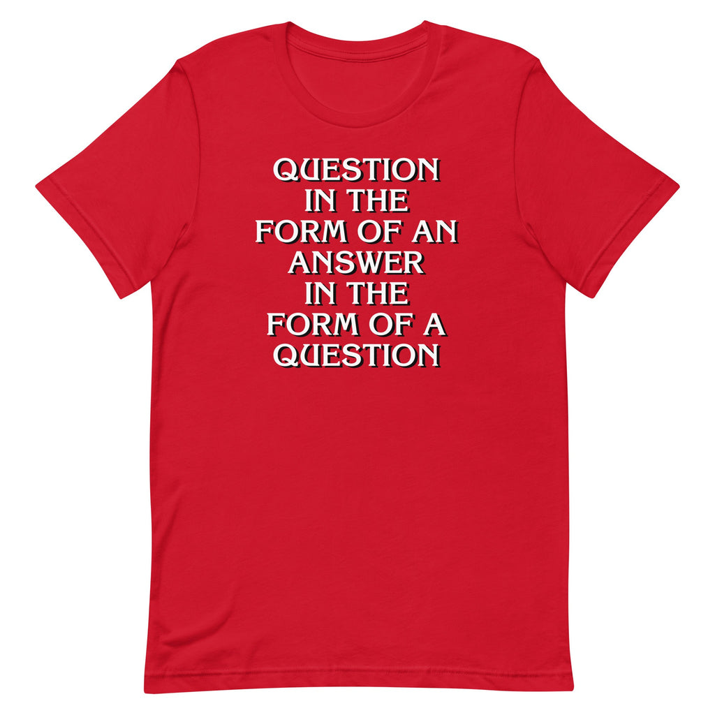 Question In The Form Of An Answer Men's Signature Tee