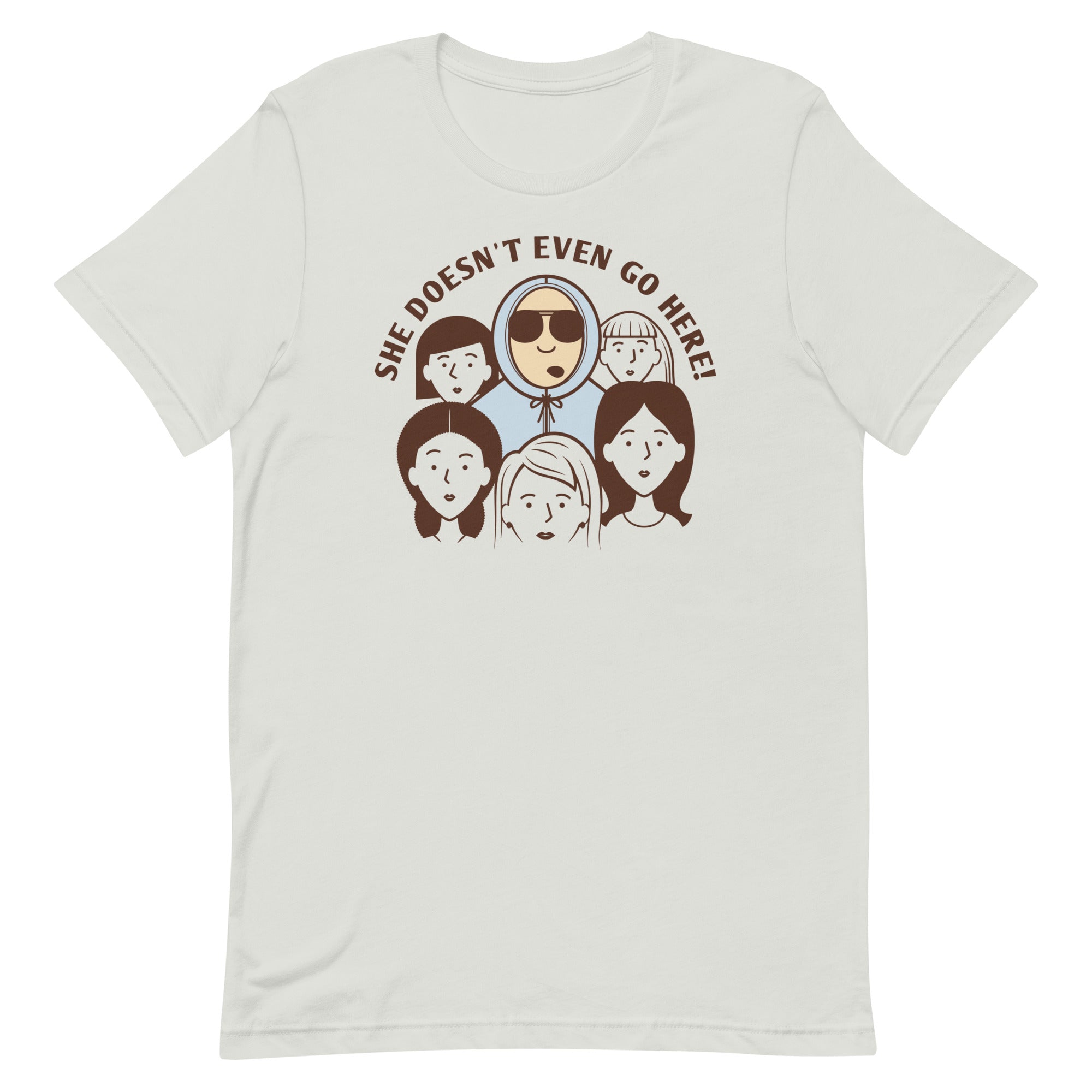 She Doesn't Even Go Here! Men's Signature Tee