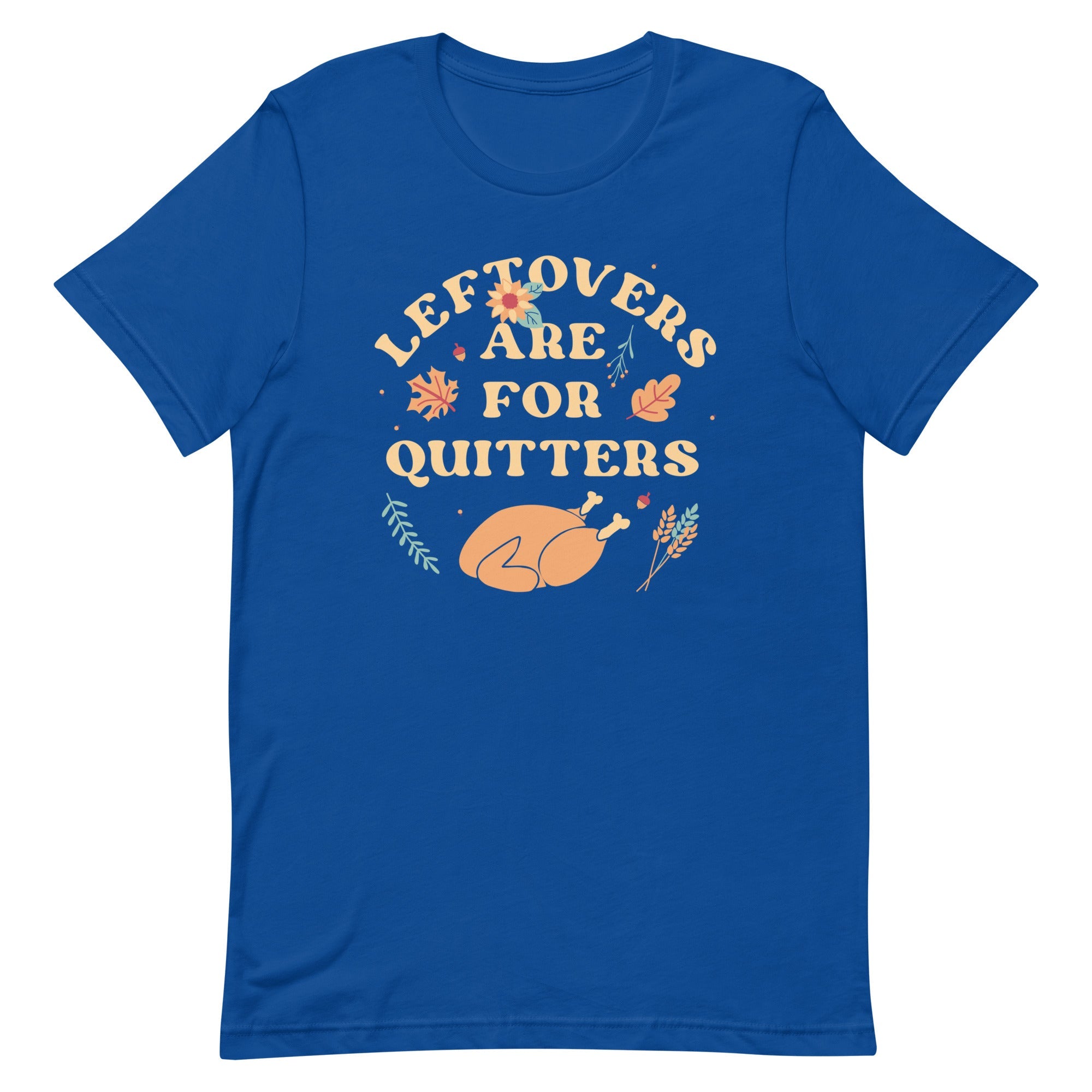 Leftovers Are For Quitters Men's Signature Tee