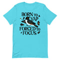 Born To Yap Forced To Focus Men's Signature Tee