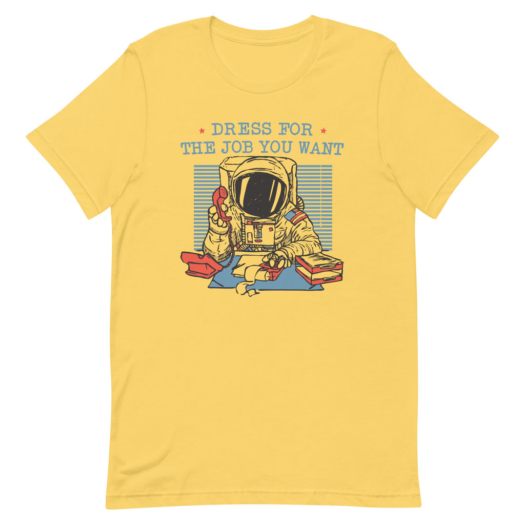 Dress For The Job You Want Men's Signature Tee