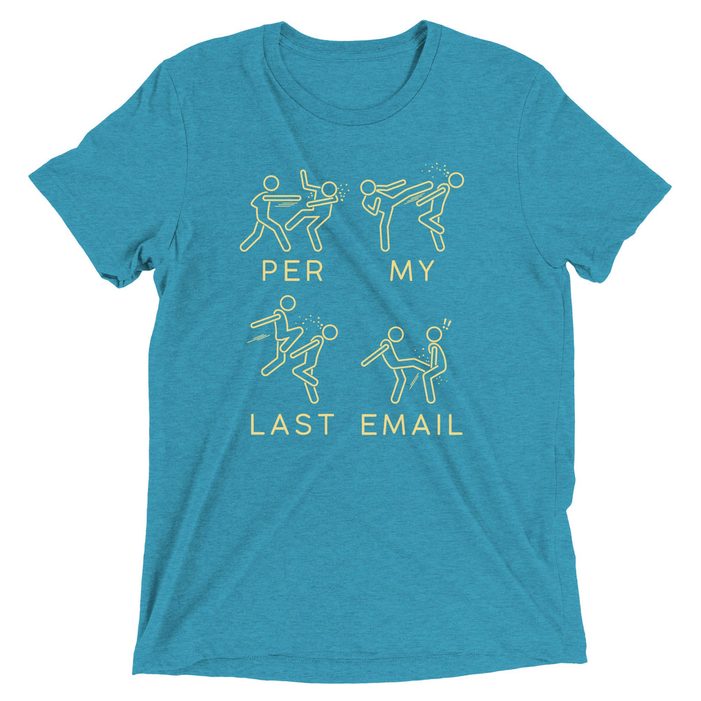 Per My Last Email Men's Tri-Blend Tee