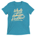 What's Your Damage, Heather? Men's Tri-Blend Tee