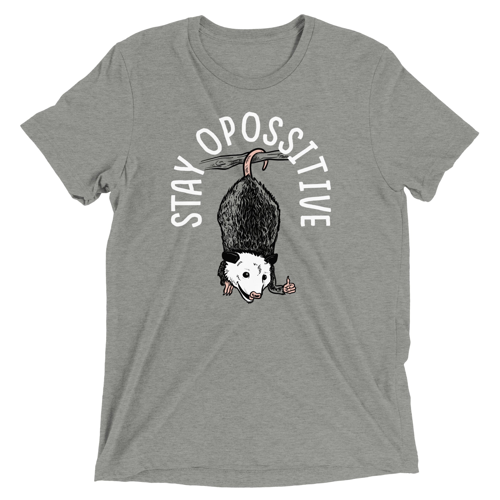 Stay Opossitive Men's Tri-Blend Tee