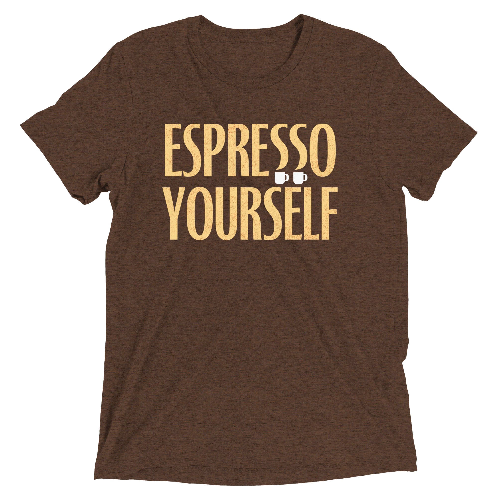 Espresso Yourself Men's Tri-Blend Tee