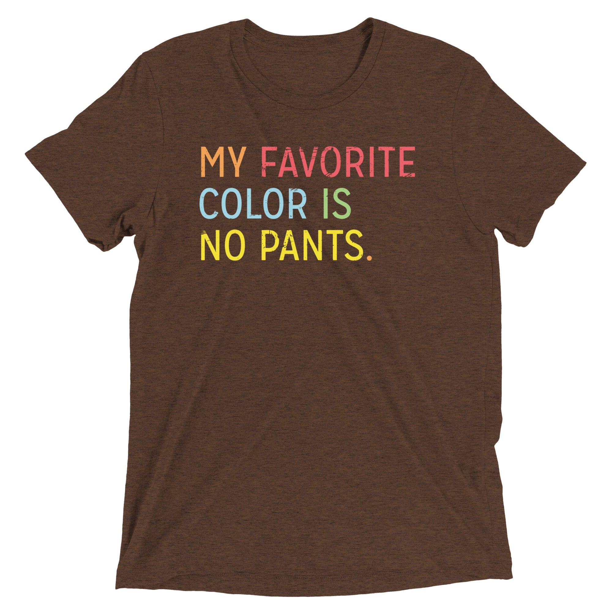 My Favorite Color Is No Pants Men's Tri-Blend Tee