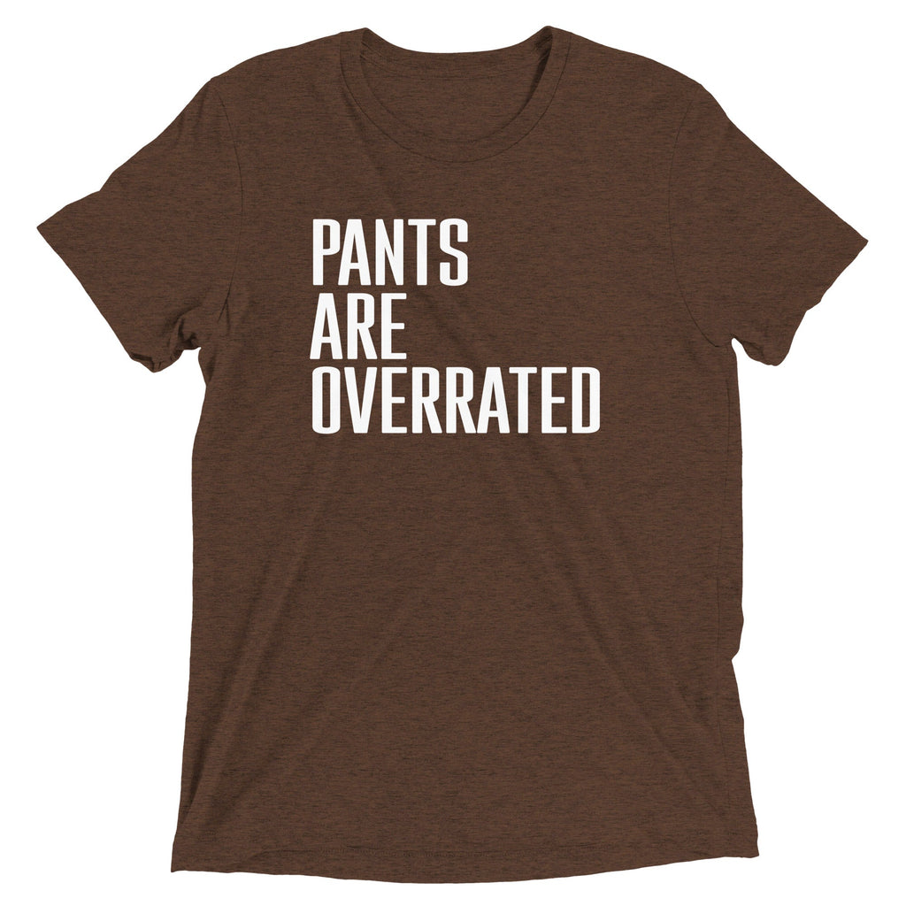 Pants Are Overrated Men's Tri-Blend Tee