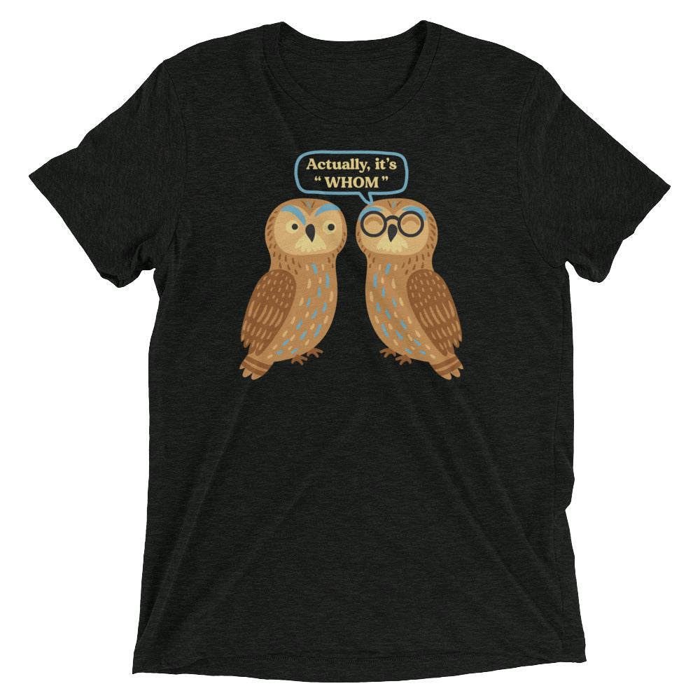 Actually, It's Whom Men's Tri-Blend Tee