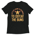 Let's Get Down To Business To Defeat The Buns Men's Tri-Blend Tee