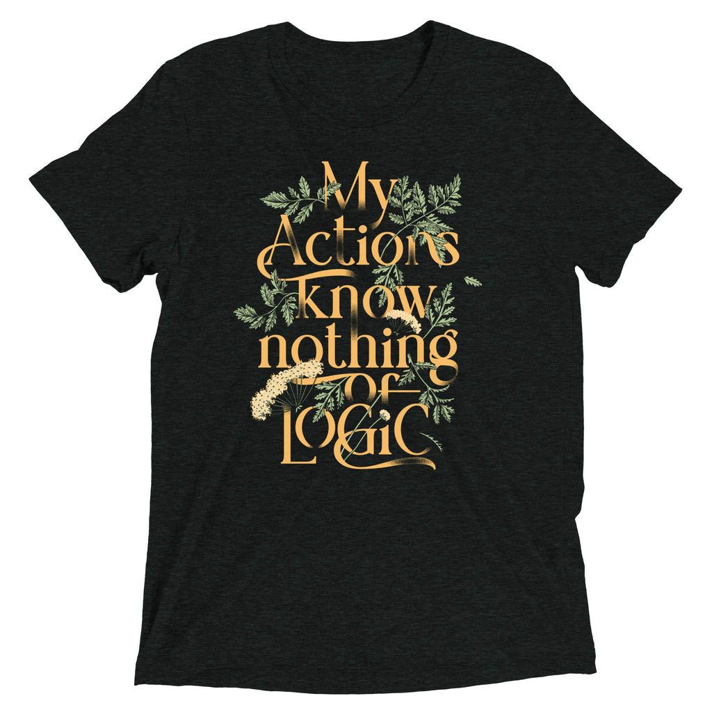 My Actions Know Nothing Of Logic Men's Tri-Blend Tee