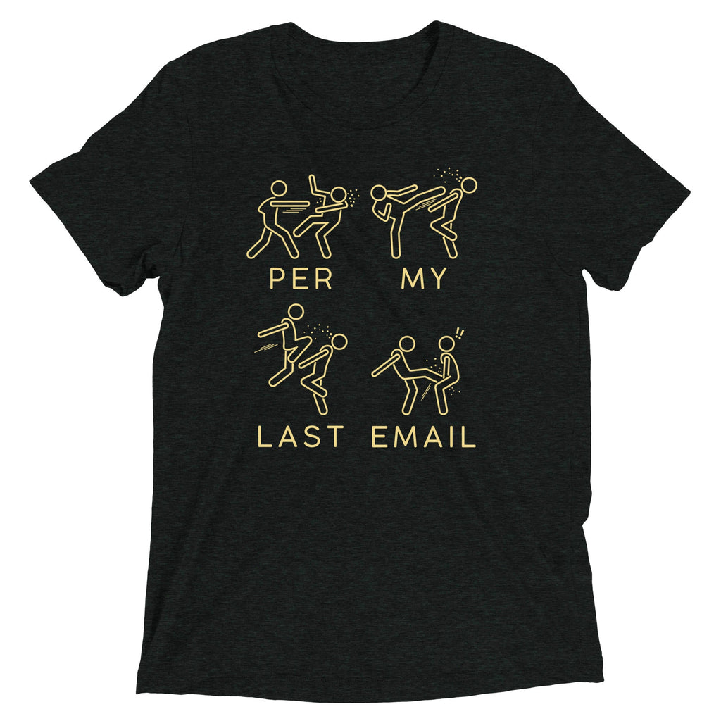 Per My Last Email Men's Tri-Blend Tee