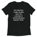 Trying Very Hard Not To Connect Men's Tri-Blend Tee
