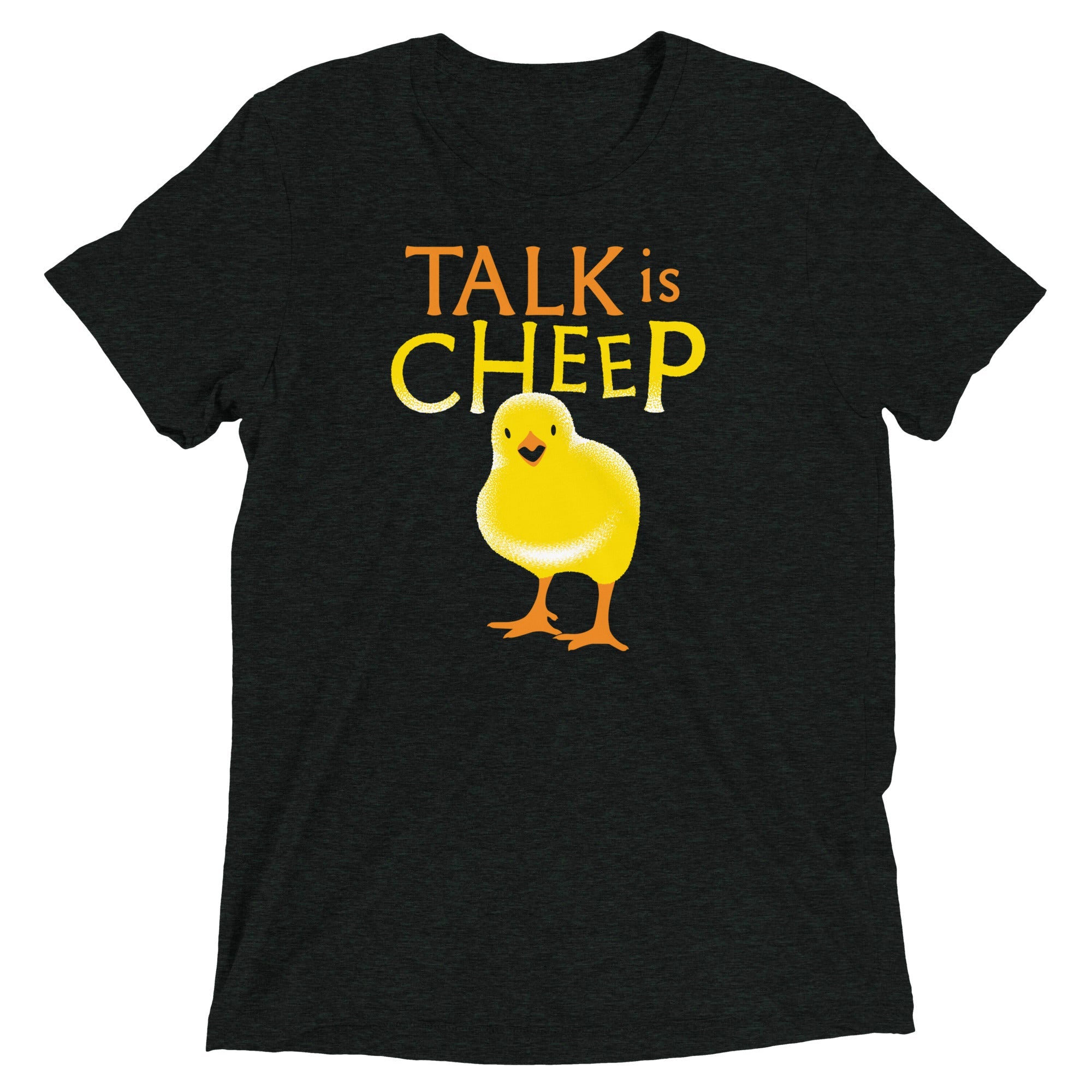 Talk Is Cheep Men's Tri-Blend Tee