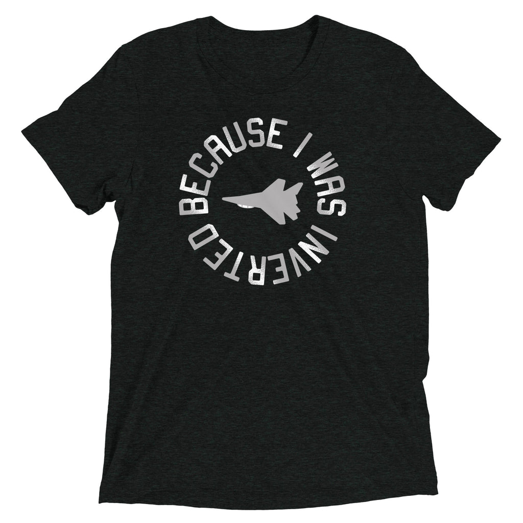 Because I Was Inverted Men's Tri-Blend Tee