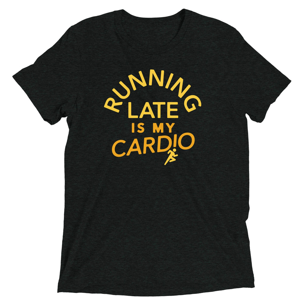 Running Late Is My Cardio Men's Tri-Blend Tee