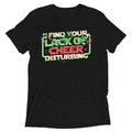 I Find Your Lack Of Cheer Disturbing Men's Tri-Blend Tee