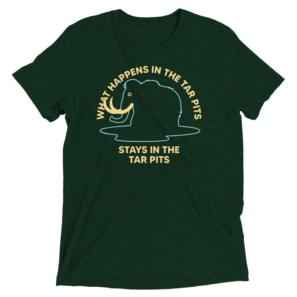 What Happens In The Tar Pits Stays In The Tar Pits Men's Tri-Blend Tee