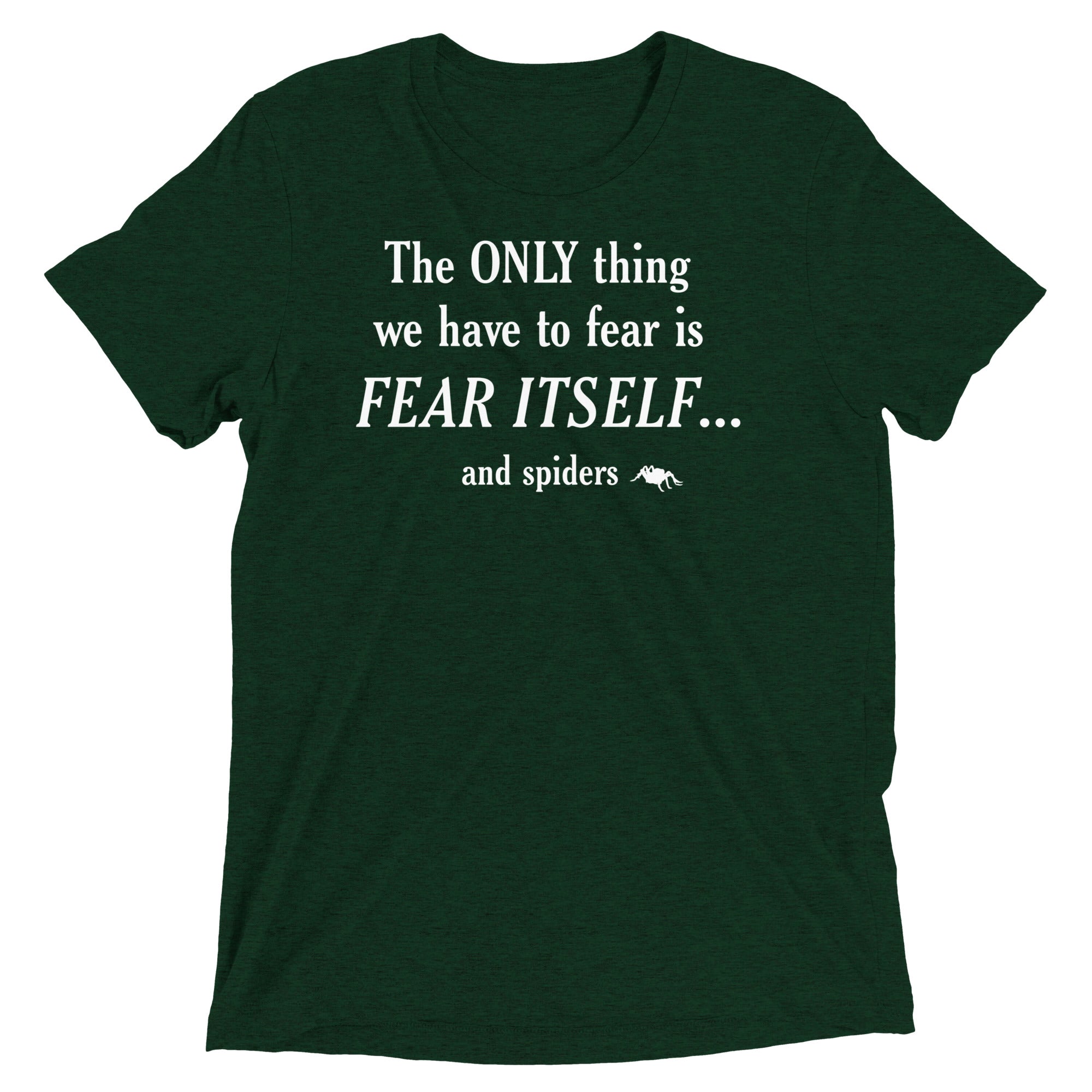 The Only Thing We Have To Fear Men's Tri-Blend Tee