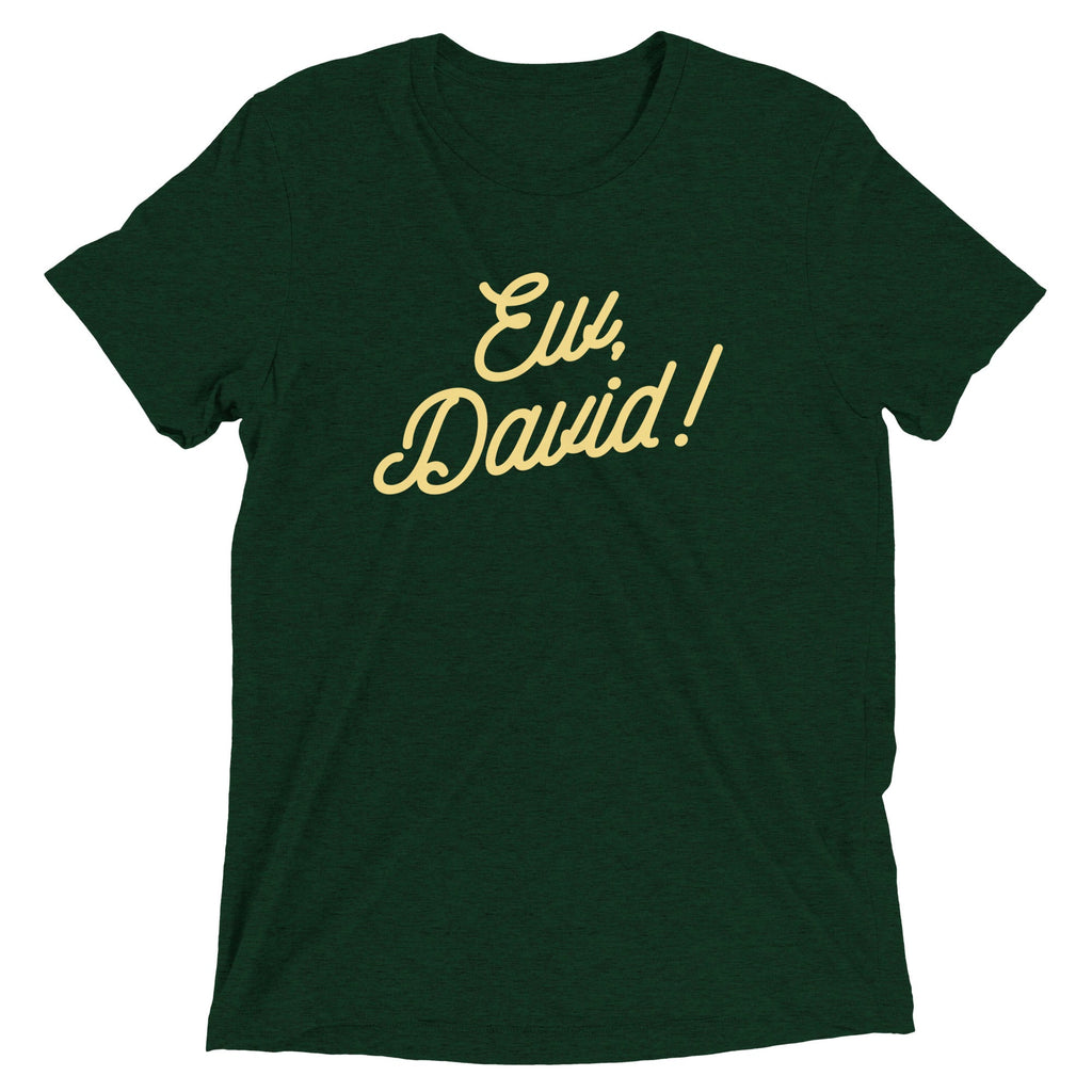 Ew, David! Men's Tri-Blend Tee