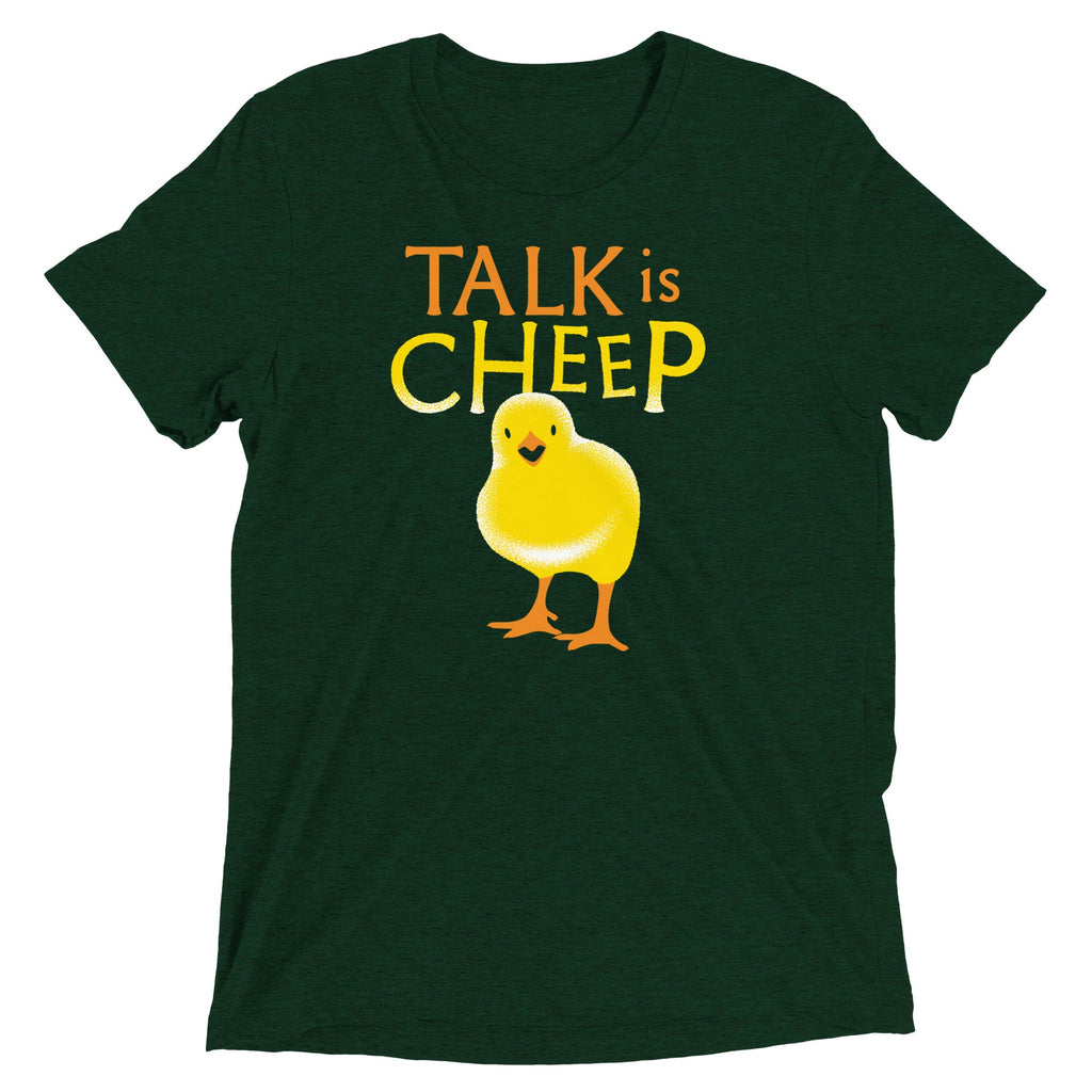 Talk Is Cheep Men's Tri-Blend Tee
