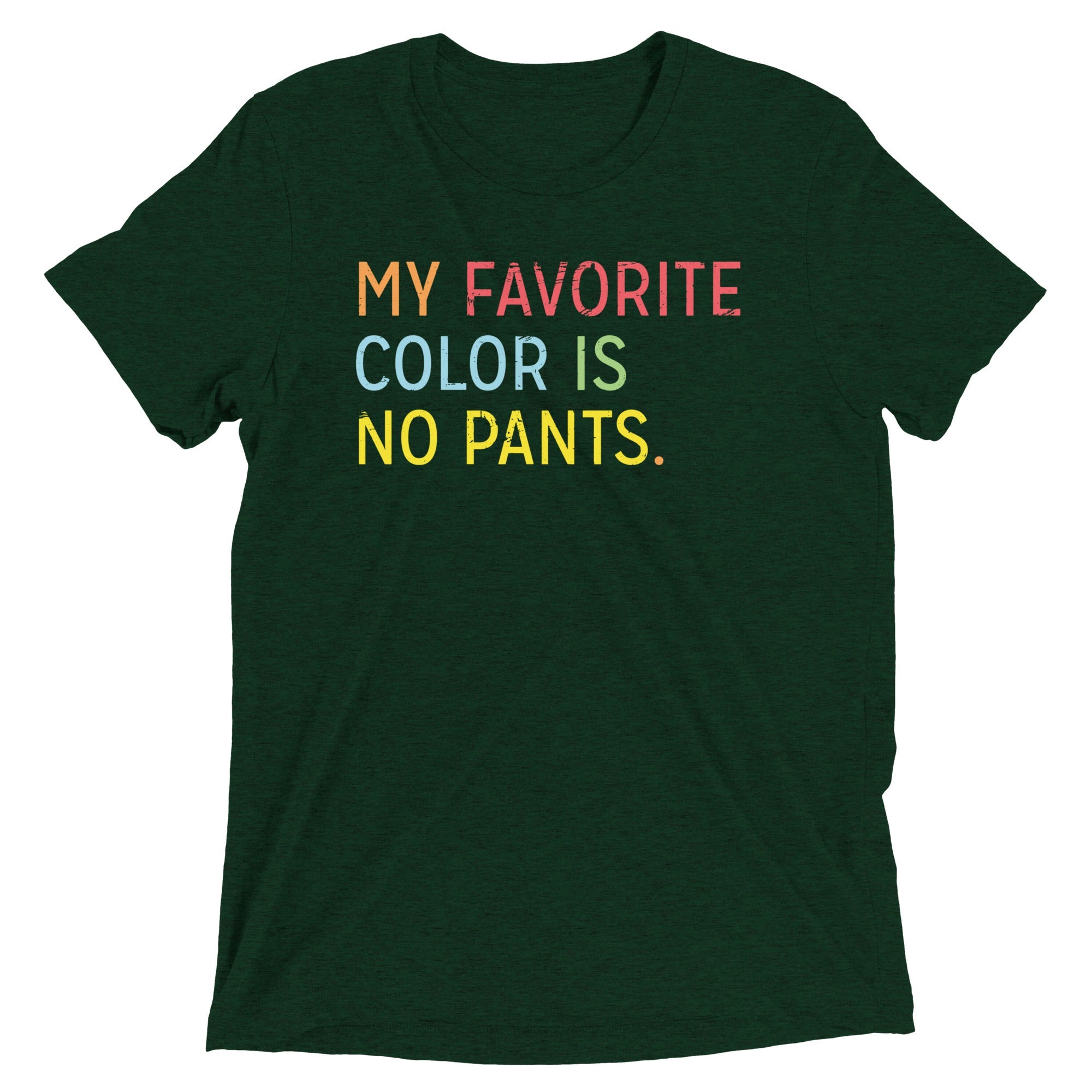 My Favorite Color Is No Pants Men's Tri-Blend Tee