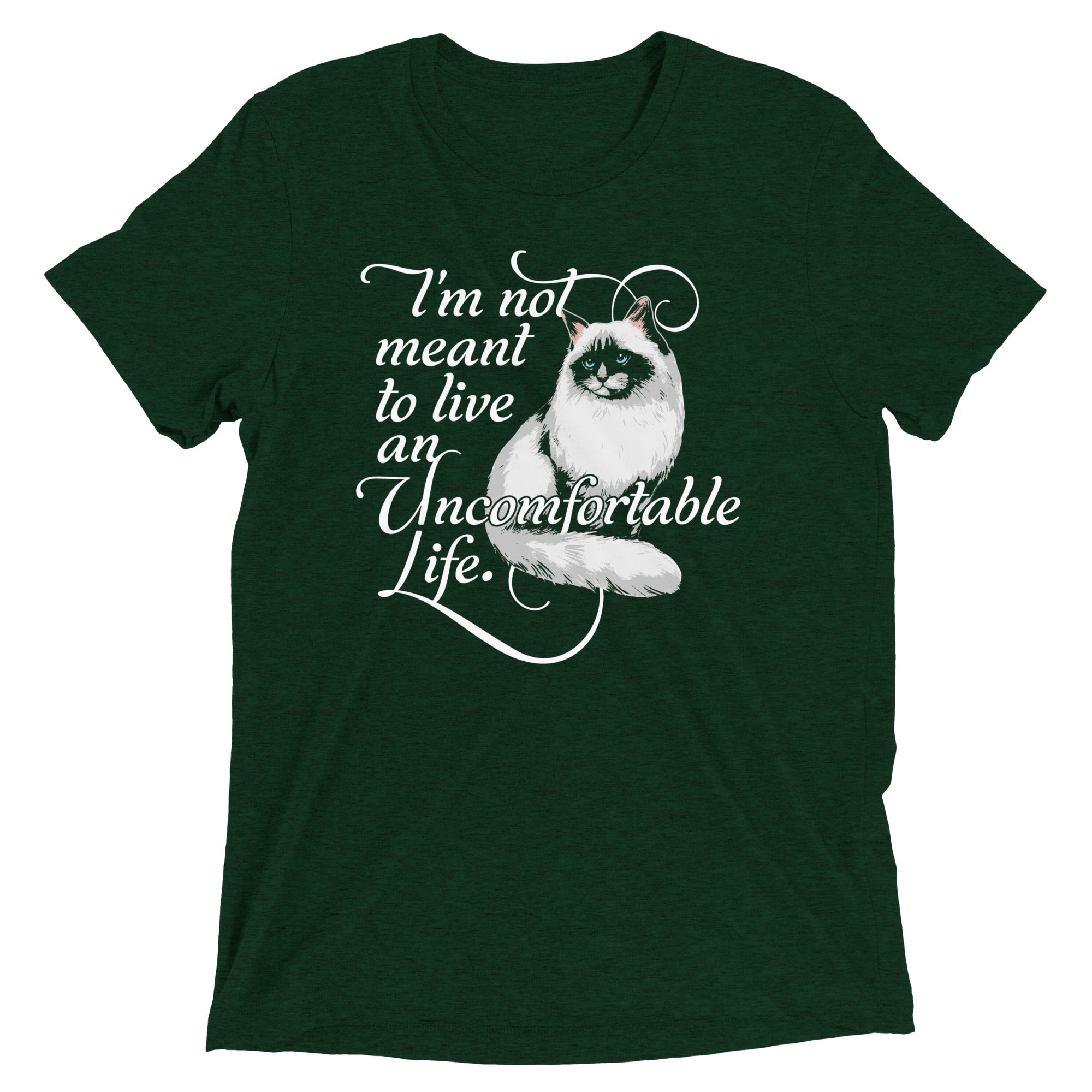 I'm Not Meant To Live An Uncomfortable Life Men's Tri-Blend Tee