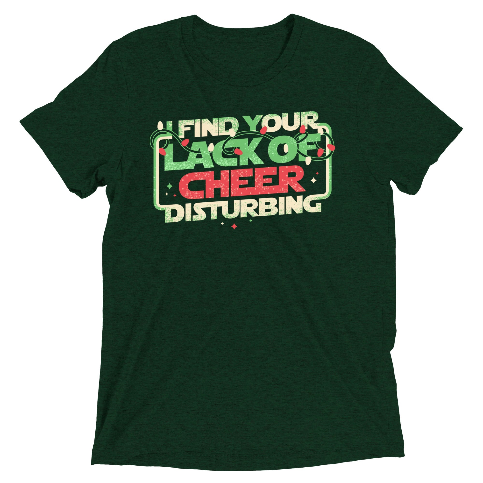 I Find Your Lack Of Cheer Disturbing Men's Tri-Blend Tee